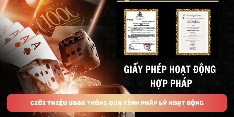 Giới thiệu U888 thông qua tính pháp lý hoạt động