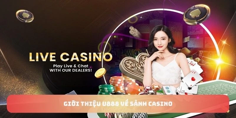 Giới thiệu U888 về sảnh casino